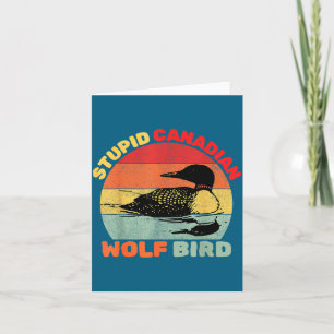 Funny Loon Bird Humor Stud Canadian Wolf Bird Card