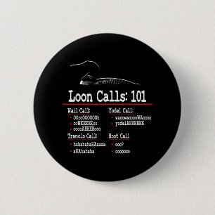 Funny - Loon Calls - Common Loon - Loon Calls 101  Button