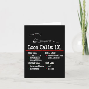 Funny - Loon Calls - Common Loon - Loon Calls 101  Card