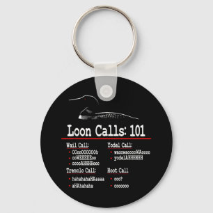 Funny - Loon Calls - Common Loon - Loon Calls 101 Keychain