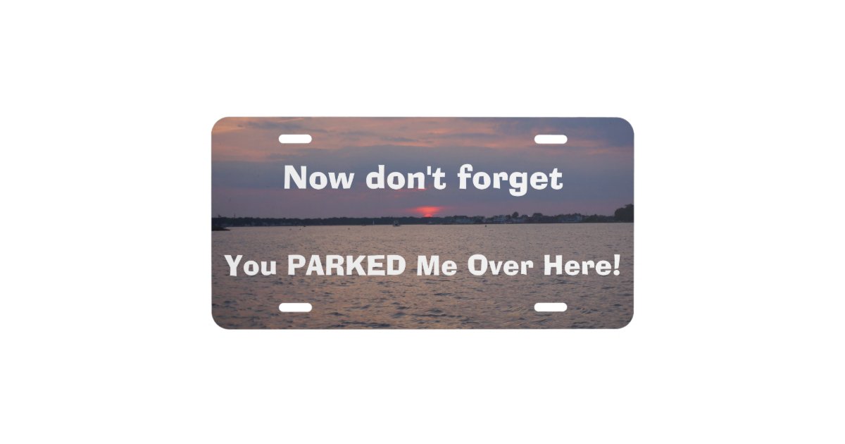 Funny Lost Parked Car Sunset Front License Plates Zazzle Com