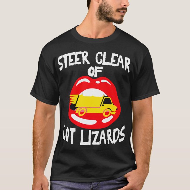Funny Lot Lizard Semi Truck Driver  Trucker Stop T-Shirt (Front)