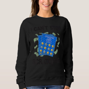 Funny Lottery Ticket Outfit For A Lover Of Lottery Sweatshirt