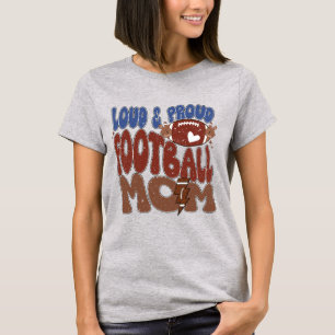 Funny loud proud footballs sports Mom  T-Shirt