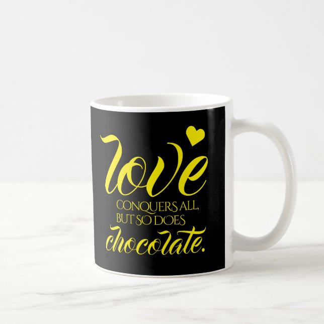 Funny Love Conquers All, But So Does Chocolate Coffee Mug (Right)