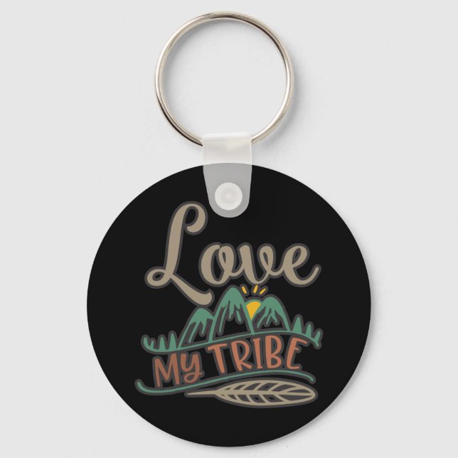 Funny Love My Tribe Design Keychain (Front)