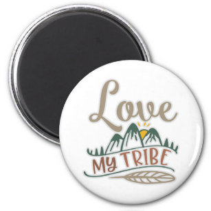 Funny Love My Tribe Design To Show Love Magnet