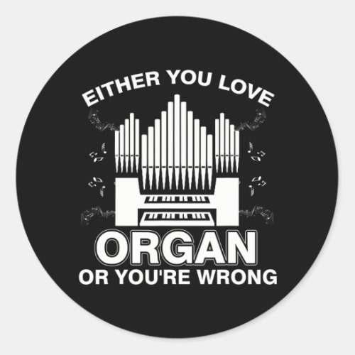 FUNNY LOVE ORGAN OR YOURE WRONG Pipe Music Classic Round Sticker
