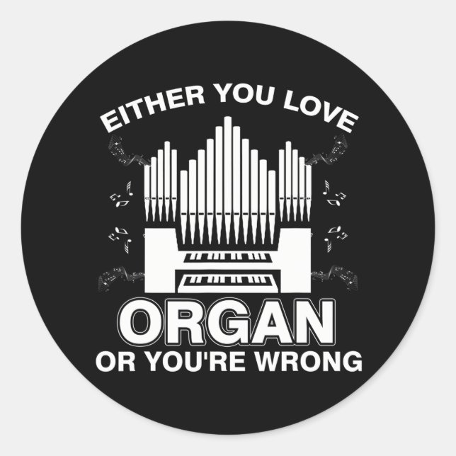 FUNNY LOVE ORGAN OR YOU'RE WRONG Pipe Music Classic Round Sticker (Front)