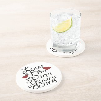 Funny Love The Wine You Are With Coaster