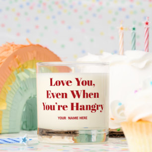 Funny Love You Even When You're Hangry Custom Name Scented Candle