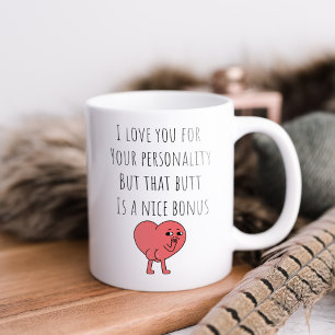 Funny Love You For Your Personality Mug