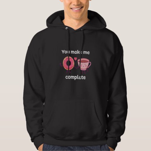 Funny Lovely Donut Coffee Couple You Make Me Compl Hoodie