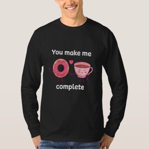 Funny Lovely Donut Coffee Couple You Make Me Compl T_Shirt
