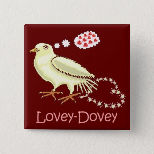 Funny Lovey_Dovey Valentines Day Dove Pinback Button