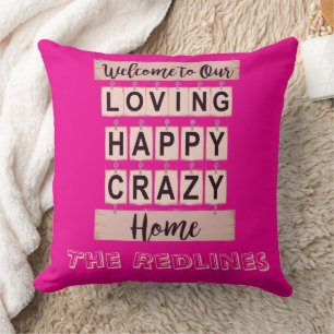 Funny  Loving Happy Crazy Home Pink Throw Pillow