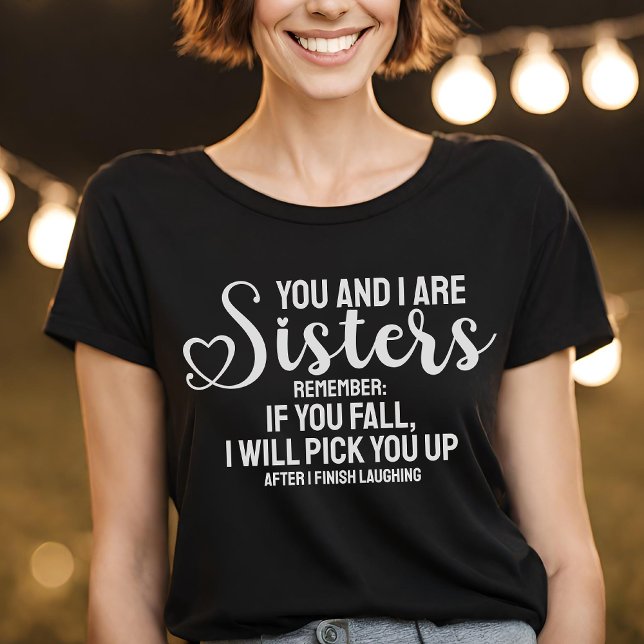 Funny Loving Sister Quote If You Fall Heart Script T-Shirt (Creator Uploaded)