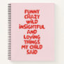 Funny Loving Things My Kid Said Pink Notebook
