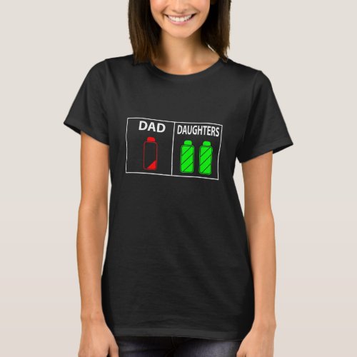 Funny Low Battery Dad of Two Daughters Fathers Da T_Shirt
