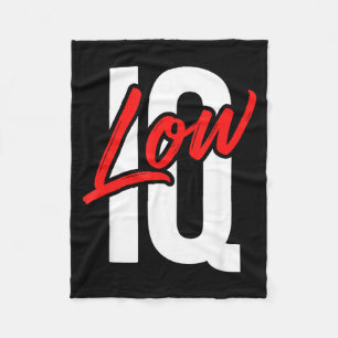 Funny Low Iq Joke Sarcastic Humor Meme Dumb Quote Fleece Blanket