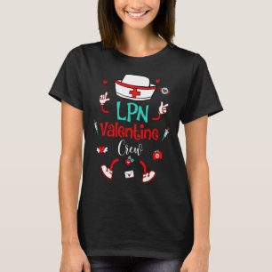 Funny Lpn Valentines Day Nurse Crew Family Group N T-Shirt