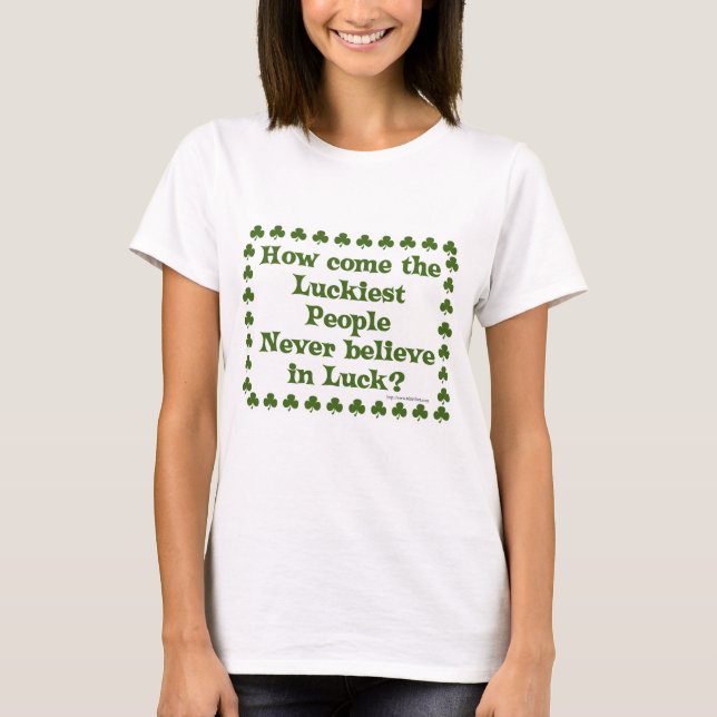 Funny Lucky Believer Humor Slogan T-Shirt (Front)