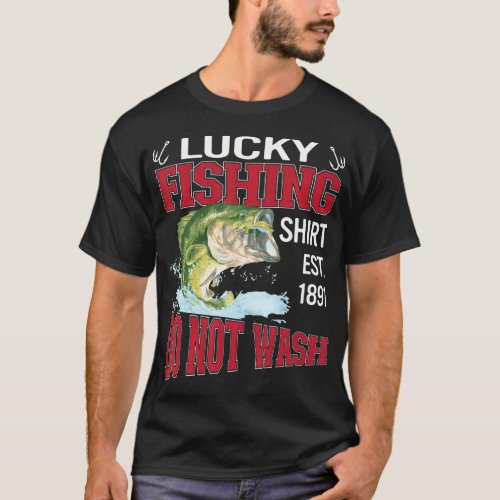 Funny Lucky Fishing Do Not Wash T_Shirt