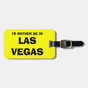 Funny luggage tag I'd rather be in Las Vegas
