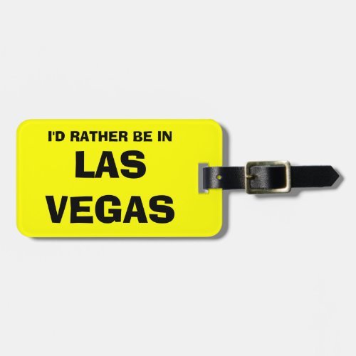 Funny luggage tag  Id rather be in Las Vegas