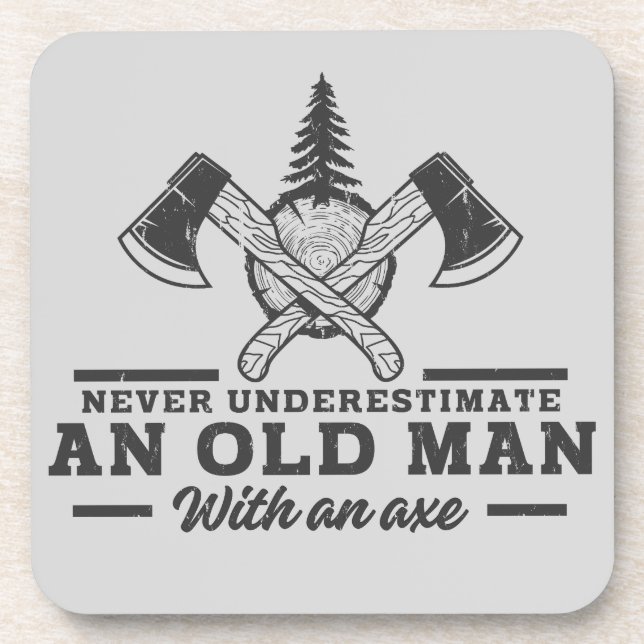 Funny Lumberjack Quote Old Man Ax Beverage Coaster (Front)