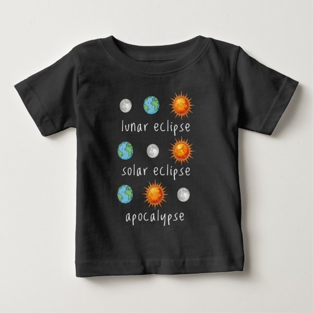 Funny Lunar Solar Eclipse Apocalypse Baby T-Shirt (Front)