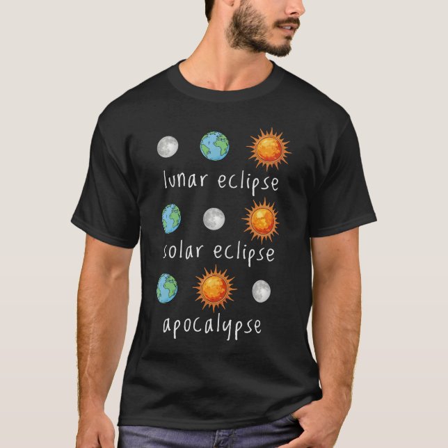 Funny Lunar Solar Eclipse Apocalypse T-Shirt (Front)