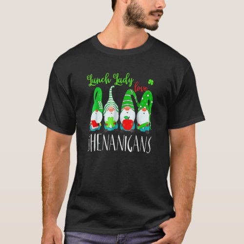 Funny Lunch Ladies Love Shenanigans Gnome St Patri T_Shirt