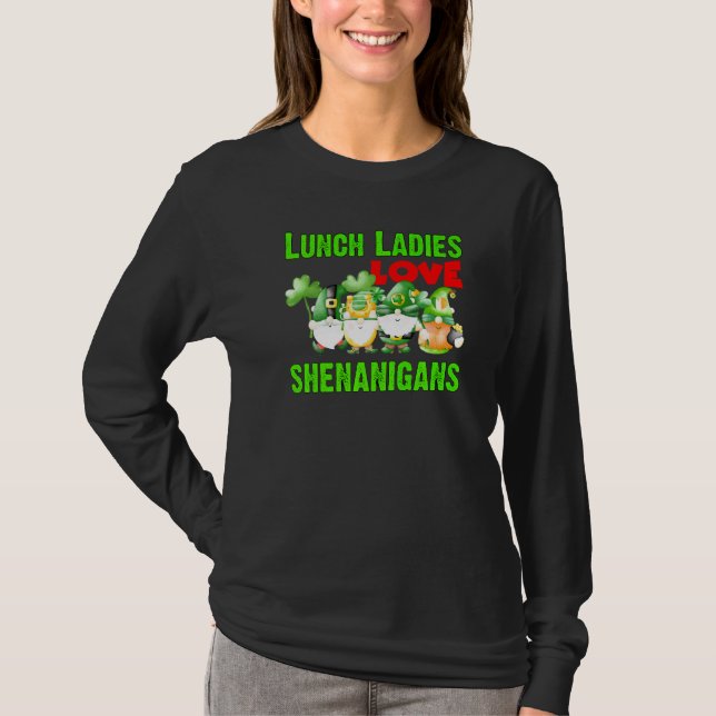 Funny Lunch Ladies Love Shenanigans Gnome St Patri T-Shirt (Front)