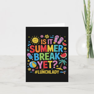 Funny Lunch Lady Is It Summer Break Yet Last Day O Card