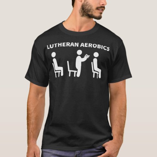 Funny Lutheran Aerobics Church Worship Pew Joke T_Shirt