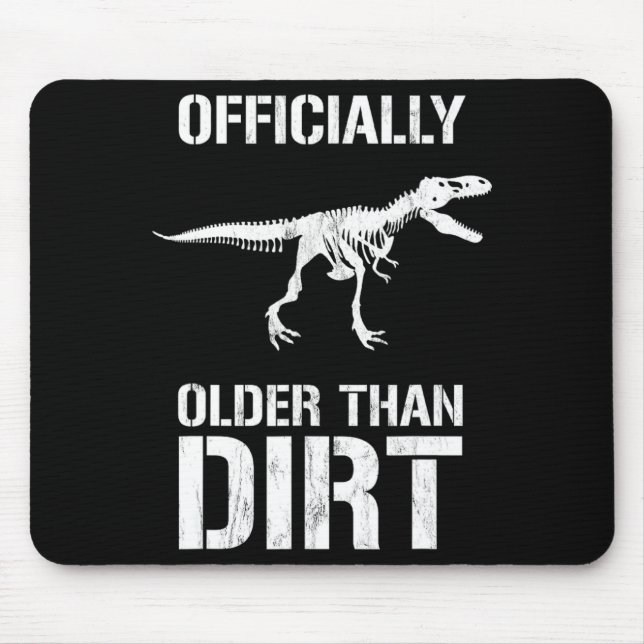 Funny Ly Older Than Dirt Birthday Novelty  Mouse Pad (Front)