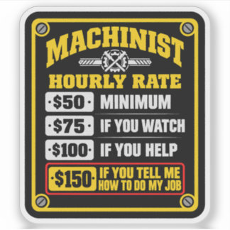 Funny Machinist Hourly Rate Sarcastic Gift Sticker
