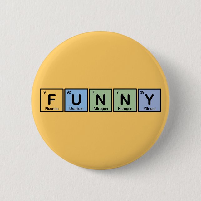 Funny made of Elements Pinback Button (Front)