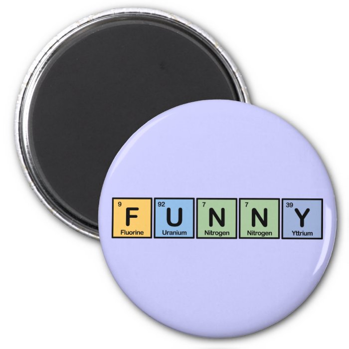 Funny made of Elements Refrigerator Magnets