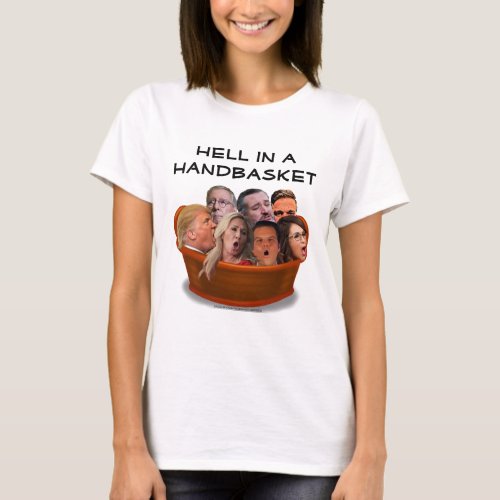 Funny MAGA Hell in a Handbasket Anti_Conservative T_Shirt