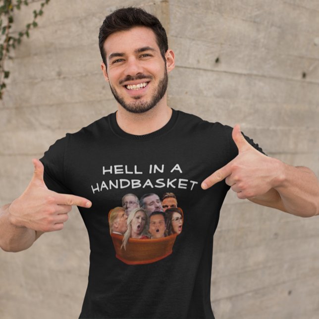 Funny MAGA Hell in a Handbasket Anti-Conservative  T-Shirt (Creator Uploaded)