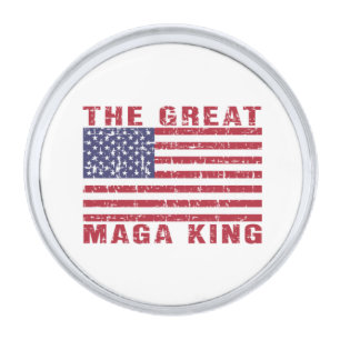 Funny MAGA King Trump Supporter Silver Finish Lapel Pin