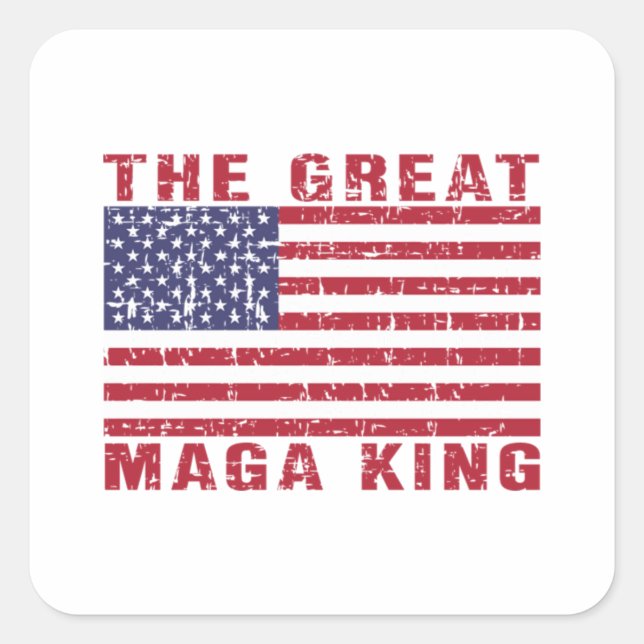 Funny MAGA King Trump Supporter Square Sticker (Front)