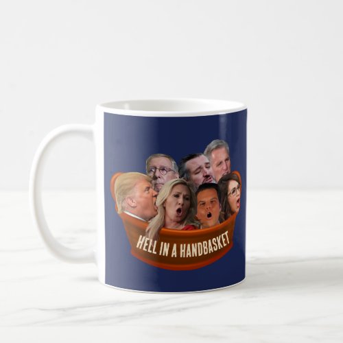 Funny MAGA Republicans Hell in a Handbasket Coffee Mug