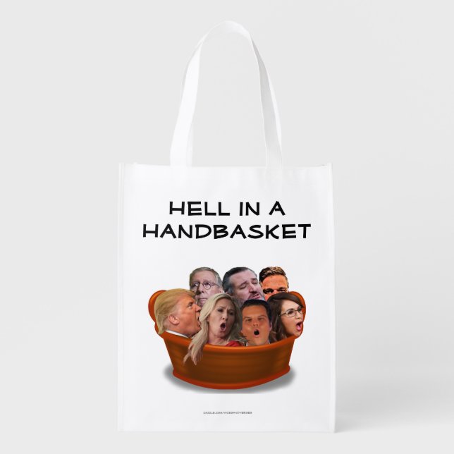Funny MAGA Republicans Hell in a Handbasket  Grocery Bag (Front)