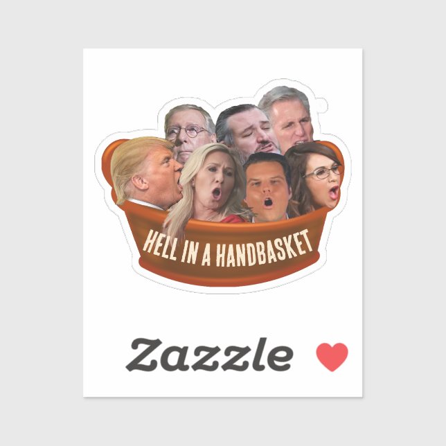 Funny MAGA Republicans Hell in a Handbasket Sticker (Sheet)
