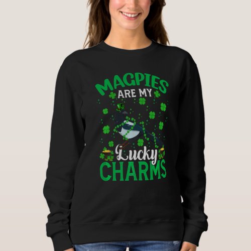 Funny Magpies Are My Lucky Charms Magpie St Patric Sweatshirt