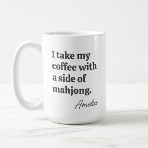 Funny Mahjong Coffee Lovers Quote with Name Mug