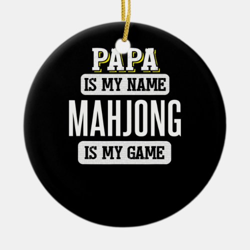 Funny Mahjong Gift for Papa Fathers Day Design  Ceramic Ornament
